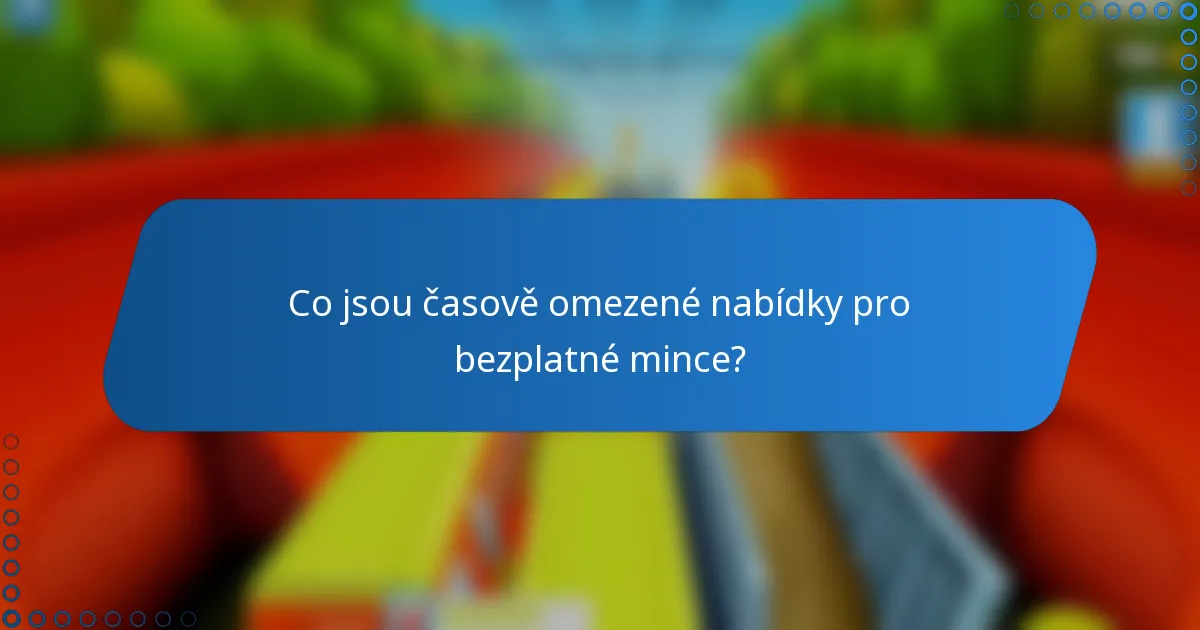 Co jsou časově omezené nabídky pro bezplatné mince?