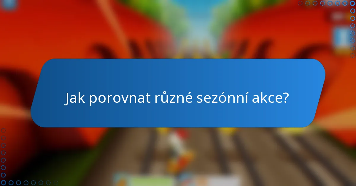 Jak porovnat různé sezónní akce?