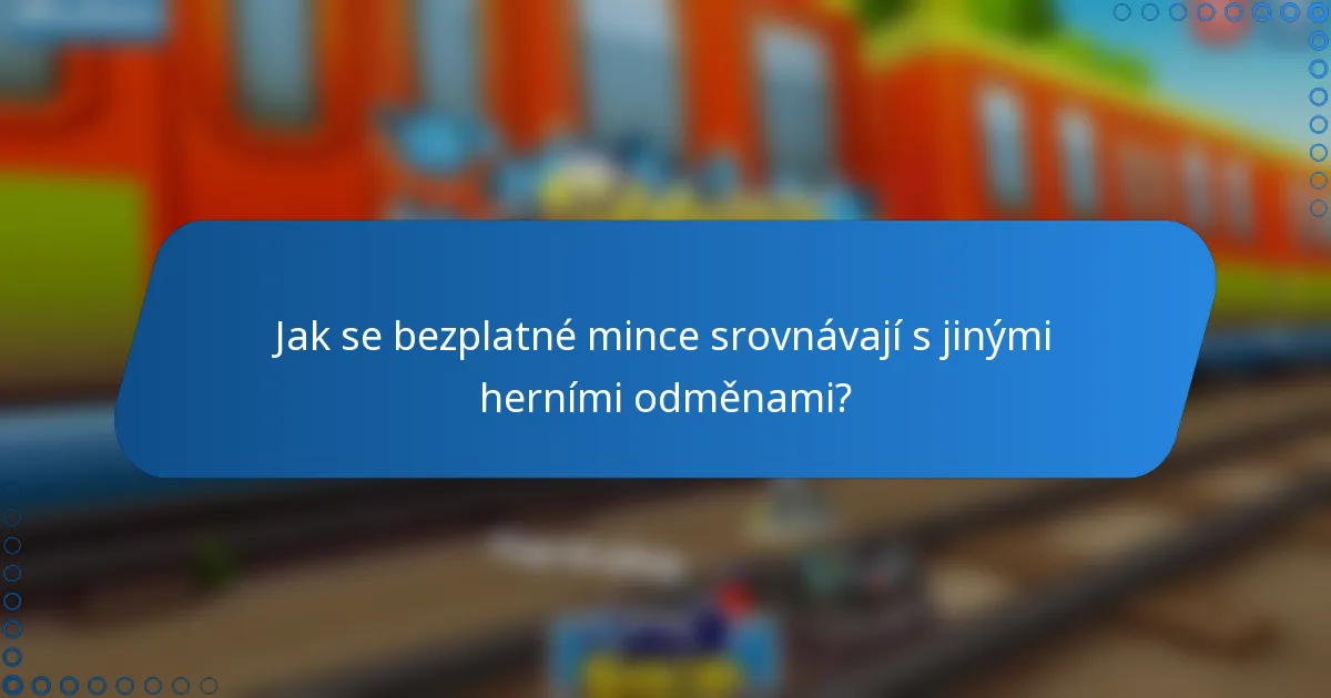 Jak se bezplatné mince srovnávají s jinými herními odměnami?