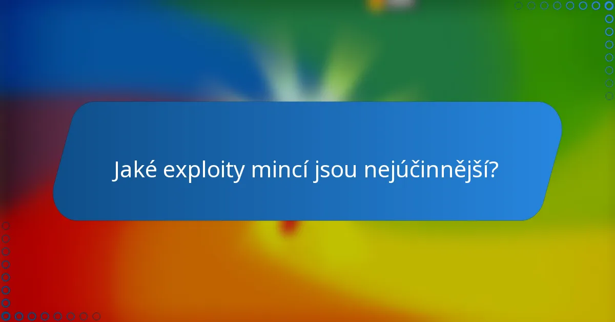 Jaké exploity mincí jsou nejúčinnější?