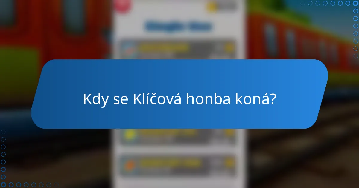 Kdy se Klíčová honba koná?