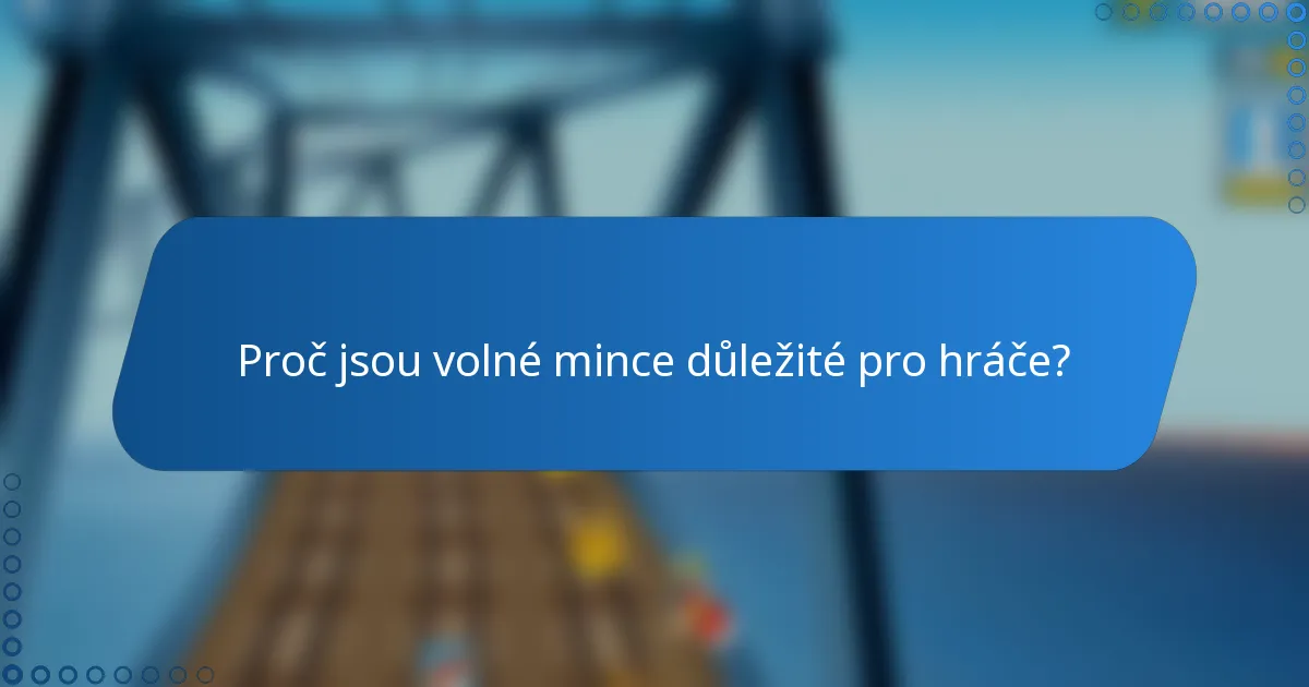 Proč jsou volné mince důležité pro hráče?